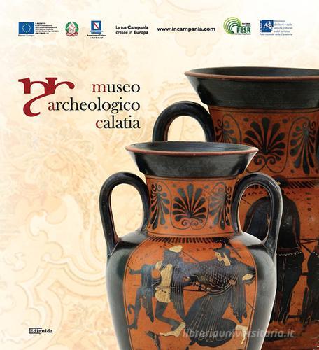Museo archeologico Calatia edito da Ediguida