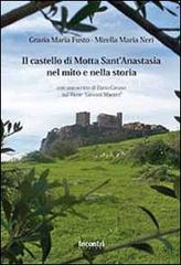 Il castello di Motta Sant'Anastasia nel mito e nella storia di Grazia Maria Fusto, Mirella M. Neri edito da Incontri Edizioni