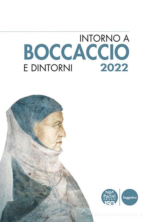 Intorno a Boccaccio e dintorni 2022 edito da Pacini Editore