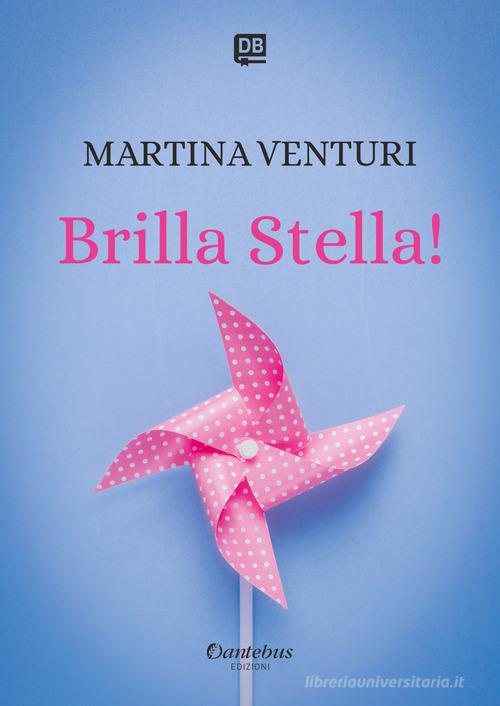 Brilla Stella! di Martina Venturi edito da Dantebus