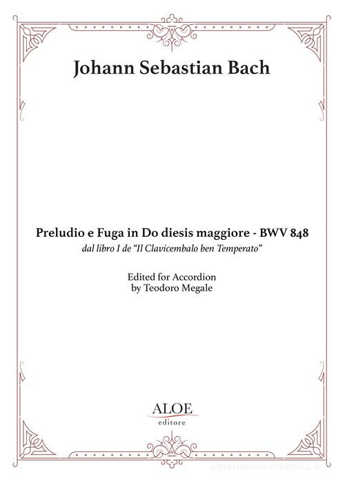 Preludio e Fuga in Do diesis maggiore. BWV 848. dal libro I de Il clavicembalo ben temperato. Per fisarmonica. Partitura di Johann Sebastian Bach edito da Aloe