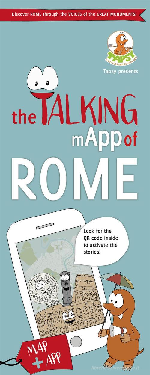 The talking mApp of Rome. Con Contenuto digitale per download e accesso on line di Paola De Paolis edito da The Mole Hill
