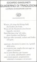 Quaderno di traduzioni. Lucrezio-Shakespeare-Goethe. Testo originale a fronte di Edoardo Sanguineti edito da Einaudi