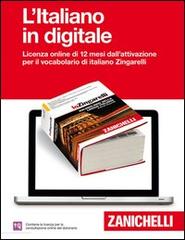 Lo Zingarelli 2013. Vocabolario della lingua italiana. L'italiano in digitale. Licenza online di 12 mesi dall'attivazione di Nicola Zingarelli edito da Zanichelli