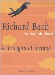 Le storie dei furetti. Atterraggio di fortuna di Richard Bach edito da Rizzoli