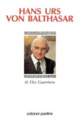Hans Urs von Balthasar di Elio Guerriero edito da San Paolo Edizioni