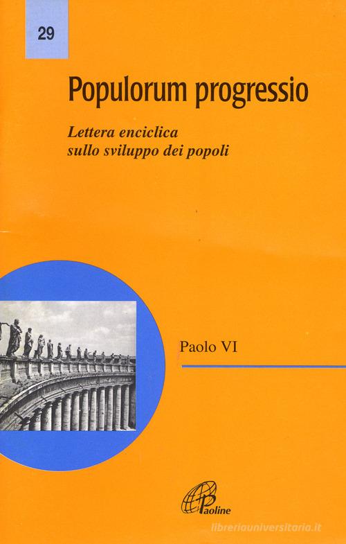 Populorum progressio. Lettera enciclica sullo sviluppo dei popoli di Paolo VI edito da Paoline Editoriale Libri