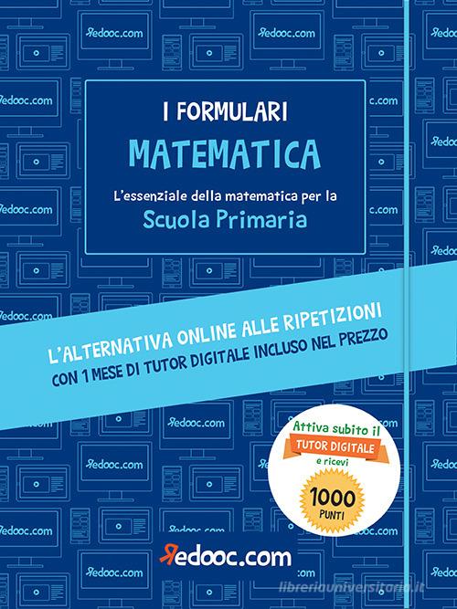 Matematica. L'essenziale della matematica per la Scuola primaria. Con Contenuto digitale per accesso on line edito da Redooc