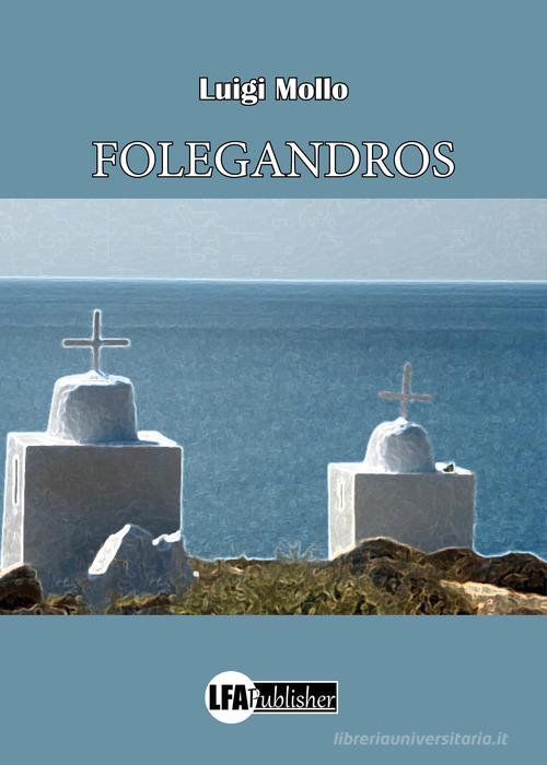 Folegandros di Luigi Mollo edito da LFA Publisher