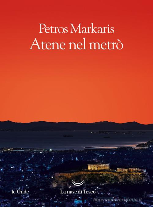 Atene nel metrò di Petros Markaris edito da La nave di Teseo