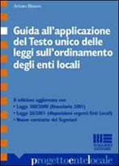 Guida all'applicazione del Testo Unico delle leggi sull'ordinamento degli enti locali di Arturo Bianco edito da Maggioli Editore