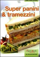 Super panini e tramezzini di M. Teresa Bandera edito da De Vecchi