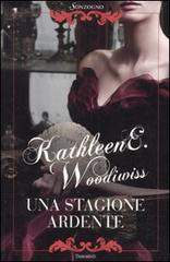 Una stagione ardente di Kathleen E. Woodiwiss edito da Sonzogno