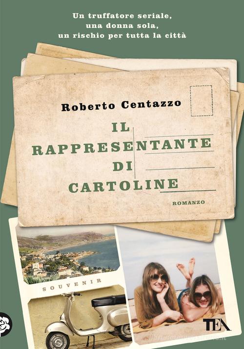 Il rappresentante di cartoline. Le storie di Cala Marina di Roberto Centazzo edito da TEA