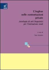 L' inglese nelle contrattazioni private. Antologia di atti linguistici per l'interazione orale di Sara Gesuato edito da Aracne