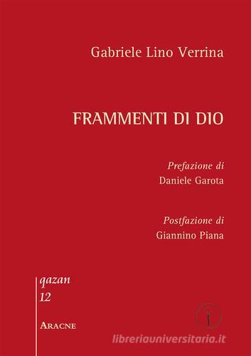 Frammenti di Dio di Gabriele Lino Verrina edito da Aracne