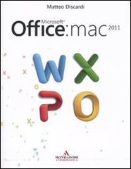 Microsoft Office: Mac 2011 di Matteo Discardi edito da Mondadori Informatica