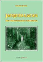 Jacques Lacan. Tra psicoanalisi e filosofia di Stefania Guido edito da UNI Service