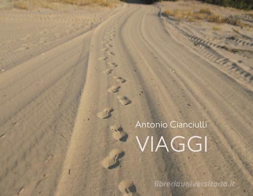 Viaggi di Antonio Cianciulli edito da Delta 3