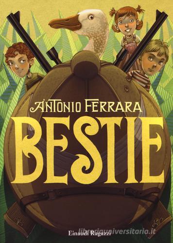 Bestie di Antonio Ferrara edito da Einaudi Ragazzi