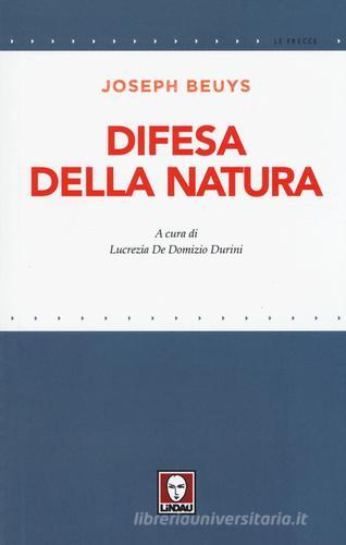 Difesa della natura di Joseph Beuys edito da Lindau