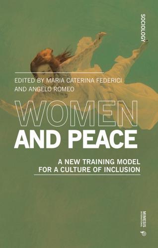 Women and peace. A new training model for a culture of inclusion edito da Mimesis International