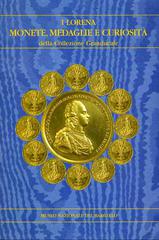 I Lorena. Monete, medaglie e curiosità della collezione granducale edito da SPES