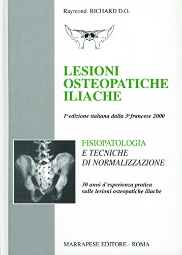 Lesioni osteopatiche iliache di Raymond Richard edito da Marrapese