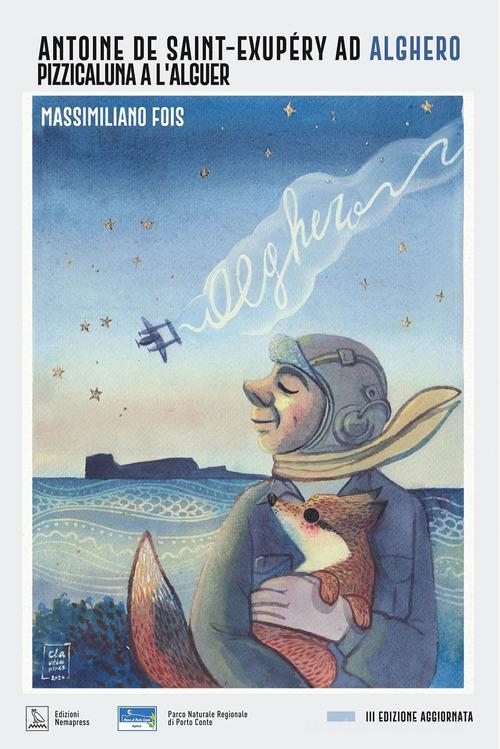 Antoine de Saint-Exupéry ad Alghero. Pizzicaluna a l'Alguer di Massimiliano Fois edito da Nemapress