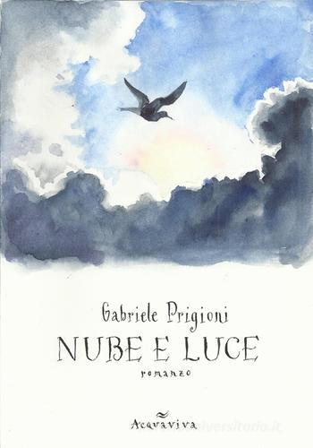 Libro Nube e luce di Gabriele Prigioni Tascabili di Acquaviva