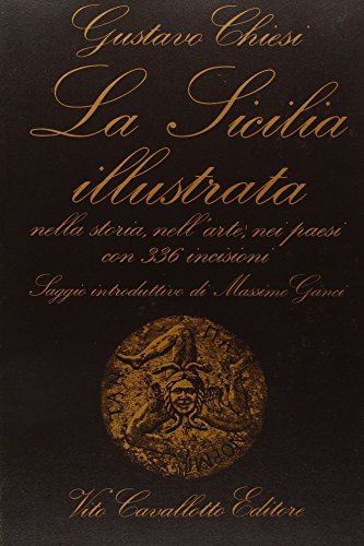 La Sicilia illustrata nella storia, nell'arte nei paesi di Gustavo Chiesi edito da Cavallotto