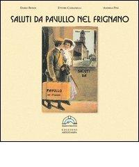 Saluti da Pavullo nel Frignano di Dario Bondi, Ettore Cassanelli, Andrea Pini edito da Edizioni Artestampa