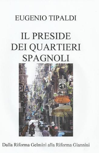 Il preside dei Quartieri Spagnoli di Eugenio Tipaldi edito da ilmiolibro self publishing