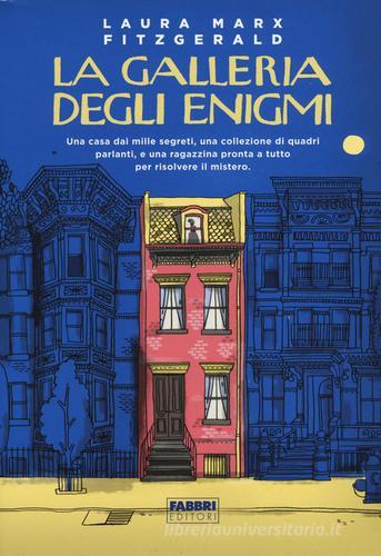 La galleria degli enigmi di Laura Marx Fitzgerald edito da Fabbri