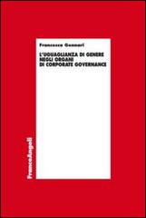 L' uguaglianza di genere negli organi di corporate governance di Francesca Gennari edito da Franco Angeli