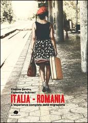 Italia-Romania. L'esperienza completa della migrazione di Codrina Andru, Florentina Scârneci edito da Kurumuny