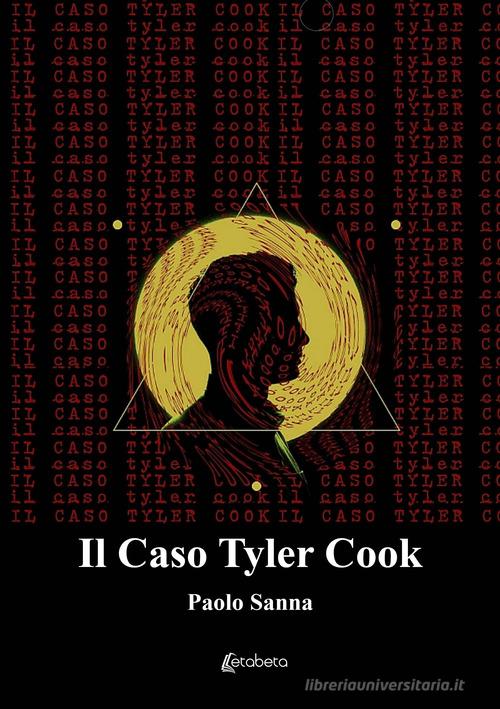 Il Caso Tyler Cook di Paolo Sanna edito da EBS Print