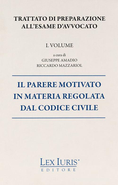 Trattato di preparazione all'esame di avvocato vol. 1 di Giuseppe Amadio, Riccardo Mazzariol edito da Lex Iuris
