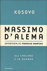 Kosovo di Massimo D'Alema, Federico Rampini edito da Mondadori