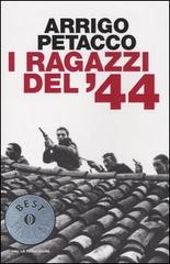 I ragazzi del '44 di Arrigo Petacco edito da Mondadori