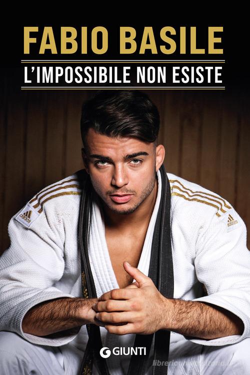 L'impossibile non esiste di Fabio Basile edito da Giunti Editore