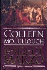 Le idi di marzo di Colleen McCullough edito da Rizzoli
