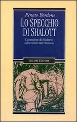 Lo specchio di Shalott. L'invenzione del Medioevo nella cultura dell'Ottocento di Renato Bordone edito da Liguori