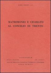 Matrimonio e celibato al Concilio di Trento di Egidio Ferasin edito da Lateran University Press