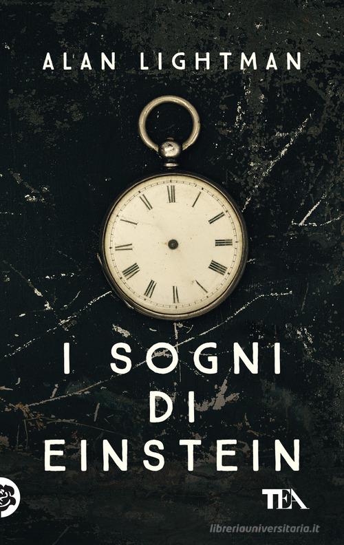 Libro I sogni di Einstein di Alan Lightman Narrativa Tea di TEA