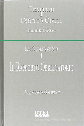 Le obbligazioni vol.1 di Francesco Gambino edito da Utet Giuridica