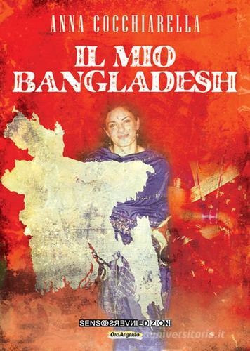 Il mio Bangladesh di Anna Cocchiarella edito da Sensoinverso Edizioni