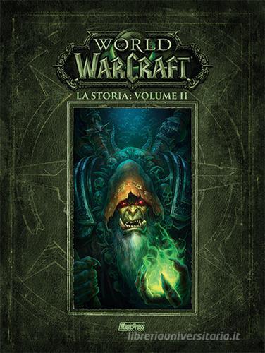 La storia. World of Warcraft vol.2 di Chris Metzen, Matt Burns, Robert Brooks edito da Magic Press