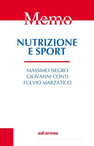 Nutrizione e sport di Massimo Negro, Giovanni Conti, Fulvio Marzatico edito da Edi. Ermes