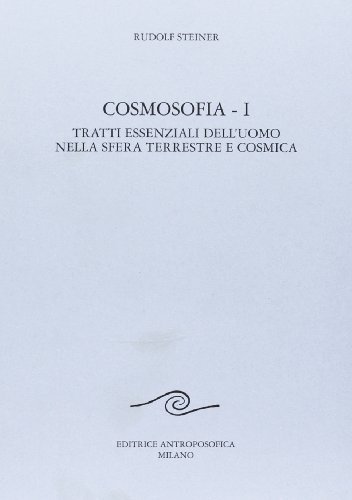 Cosmosofia vol.1 di Rudolf Steiner edito da Editrice Antroposofica